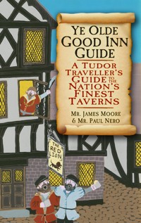 Ye Olde Good Inn Guide - James Moore - E-Book