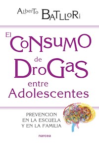 El consumo de drogas entre adolescentes - Alberto Batllori - E-Book