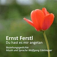 Ernst Ferstl - Du Hast Es Mir Angetan - Ernst Ferstl - Hörbuch