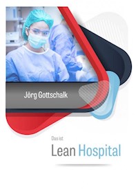 Das ist Lean Hospital - Jörg Gottschalk - E-Book