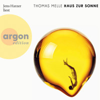Haus zur Sonne (Ungekürzte Lesung) - Thomas Melle - Hörbuch