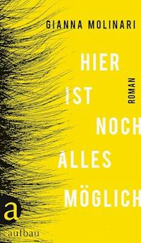 Hier ist noch alles möglich - Gianna Molinari - E-Book