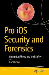 Pro iOS Security and Forensics - Eric Butow - E-Book
