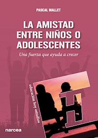 La amistad entre niños o adolescentes - Pascal Mallet - E-Book