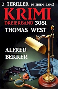 Krimi Dreierband 3081 - 3 Thriller in einem Band - Alfred Bekker - E-Book