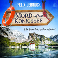 Mord auf dem Königssee - Felix Leibrock - E-Book + Hörbuch