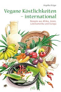 Vegane Köstlichkeiten - international - Angelika Krüger - E-Book