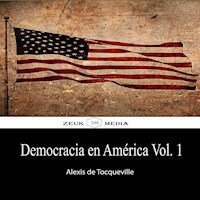 DEMOCRACIA EN AMÉRICA, Vol. 1 - Alexis De Tocqueville - E-Book
