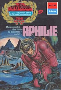 Perry Rhodan 700: Aphilie - Kurt Mahr - E-Book