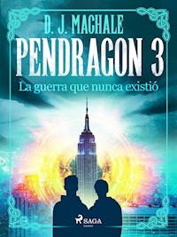 Pendragon 3: La guerra que nunca existió - D.J. MacHale - E-Book