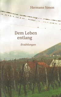 Dem Leben entlang - Simon Hermann - E-Book