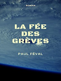 La Fée des grèves - Paul Féval - E-Book