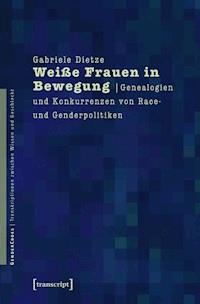 Weiße Frauen in Bewegung - Gabriele Dietze - E-Book
