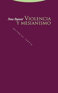 Violencia y mesianismo - Petar Bojanic - E-Book