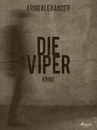 Die Viper - Arno Alexander - E-Book