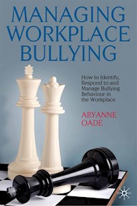 Managing Workplace Bullying - A. Oade - E-Book