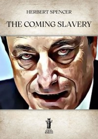 The Coming Slavery - Herbert Spencer - E-Book