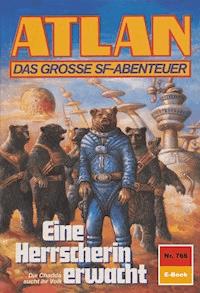 Atlan 766: Eine Herrscherin erwacht - Falk-Ingo Klee - E-Book