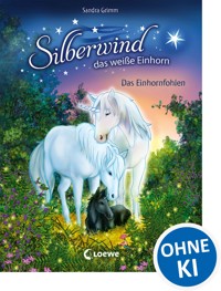 Silberwind, das weiße Einhorn (Band 7) - Das Einhornfohlen - Sandra Grimm - E-Book