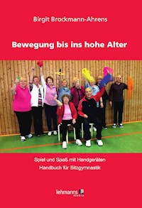 Bewegung bis ins hohe Alter - Birgit Brockmann-Ahrens - E-Book