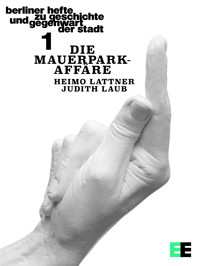 Die Mauerpark-Affäre - Heimo Lattner - E-Book