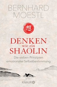 Denken wie ein Shaolin - Bernhard Moestl - E-Book + Hörbuch
