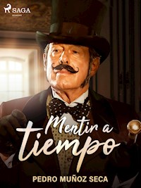 Mentir a tiempo - Pedro Muñoz Seca - E-Book