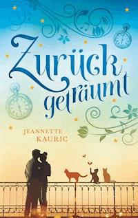 Zurückgeträumt - Jeannette Kauric - E-Book