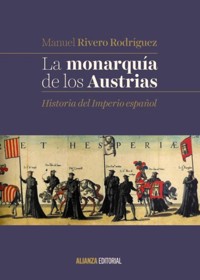 La monarquía de los Austrias - Manuel Rivero Rodríguez - E-Book