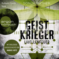 Geistkrieger: Libellenfeuer - Geistkrieger, Band 2 (Ungekürzte Lesung) - Sonja Rüther - Hörbuch