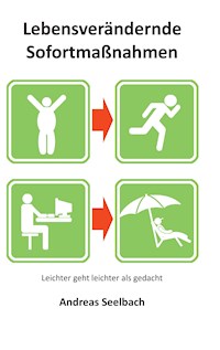 Lebensverändernde Sofortmaßnahmen - Andreas Seelbach - E-Book