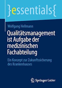 Qualitätsmanagement ist Aufgabe der medizinischen Fachabteilung - Wolfgang Hellmann - E-Book