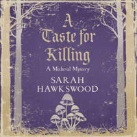 Bradecote & Catchpoll - The gripping medieaval mystery series, book 10: A Taste for Killing - Sarah Hawkswood - Hörbuch