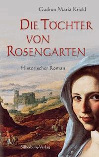 Die Töchter von Rosengarten - Gudrun Maria Krickl - E-Book