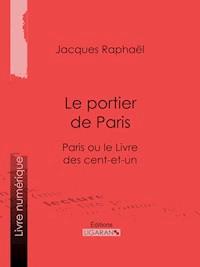 Le portier de Paris - Jacques Raphaël - E-Book