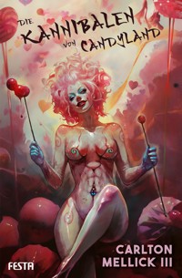 Die Kannibalen von Candyland - Carlton Mellick III - E-Book