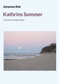 Kathrins Sommer - Johannes Reb - E-Book