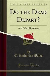 Do the Dead Depart? - E. Katharine Bates - E-Book