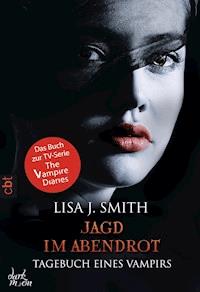 Tagebuch eines Vampirs - Jagd im Abendrot - Lisa J. Smith - E-Book