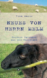 Neues von Herrn Melm - Tina Marie - E-Book