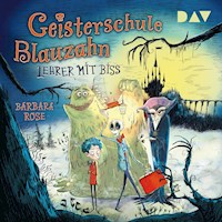 Geisterschule Blauzahn – Teil 1: Lehrer mit Biss - Barbara Rosa - Hörbuch