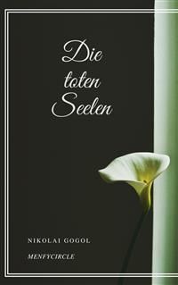 Die toten Seelen - Nikolái Gógol - E-Book