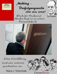 Mobbing, Verfolgungswahn oder was sonst? - Heinz-Jürgen Schönhals - E-Book