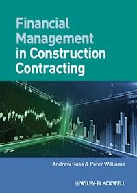 Financial Management in Construction Contracting - Andrew Ross - E-Book