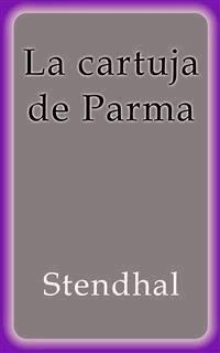 La cartuja de Parma - Stendhal - E-Book