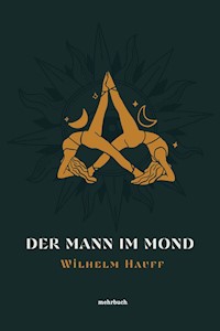Der Mann im Mond - Wilhelm  Hauff - E-Book