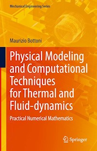 Physical Modeling and Computational Techniques for Thermal and Fluid-dynamics - Maurizio Bottoni - E-Book