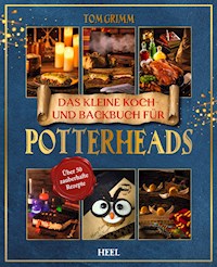 Das kleine Koch- und Backbuch für Potterheads - Tom Grimm - E-Book