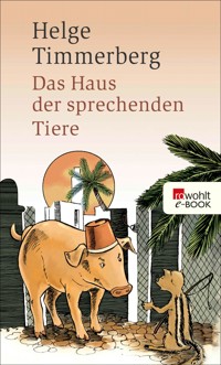 Das Haus der sprechenden Tiere - Helge Timmerberg - E-Book