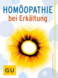 Homöopathie bei Erkältung - Dr. med. Markus Wiesenauer - E-Book